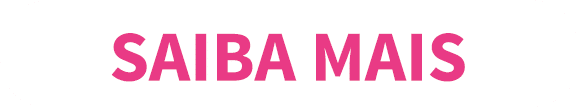SAIBA MAIS