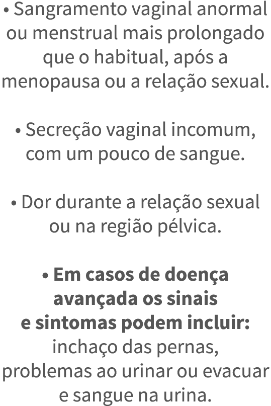   Sangramento vaginal anormal ou menstrual mais prolongado que o habitual, ap s a menopausa ou a rela  o sexual    Se   