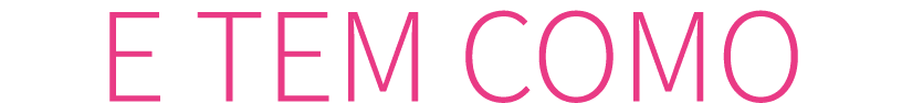 E TEM COMO